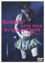 Sowelu LIVE TOUR「Be happy (heart) 2006」 / Sowelu